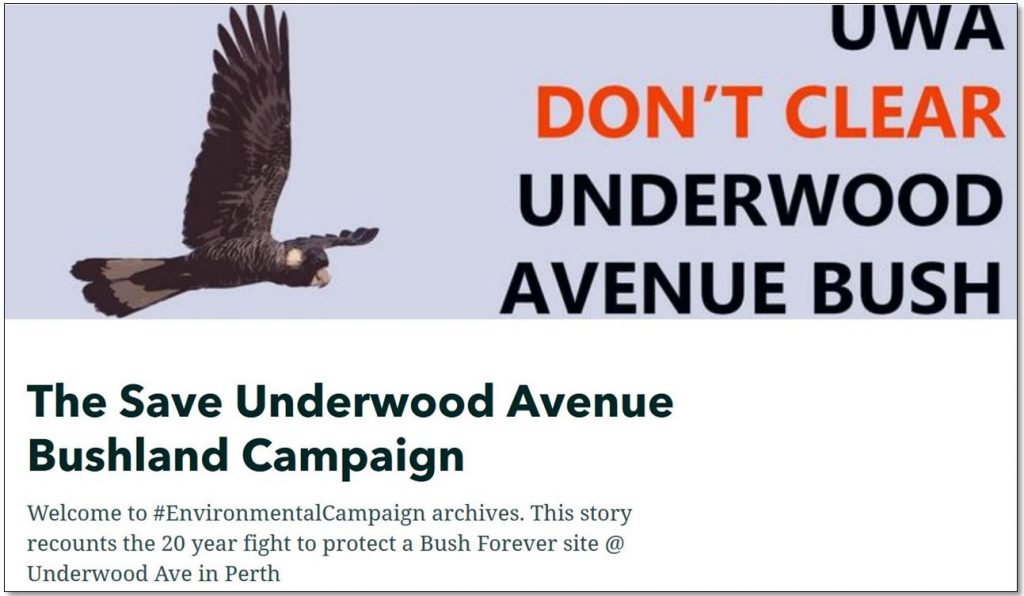 Image of a bird with text. The text states 'UWA Don't clear Underwood Avenue Bush. The Save Underwood Avenue Bushland Campaign. Welcome to the #EnvironmentalCampaign archive. This story summarises teh 20 year fight to protect a Bush Forever site @ Underwood Avenue in Perth.