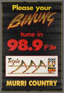 Black poster with a yellow border. Text in yellow and red states Please your BINUNG tune in 98.9FM Triple AAA Murri Country