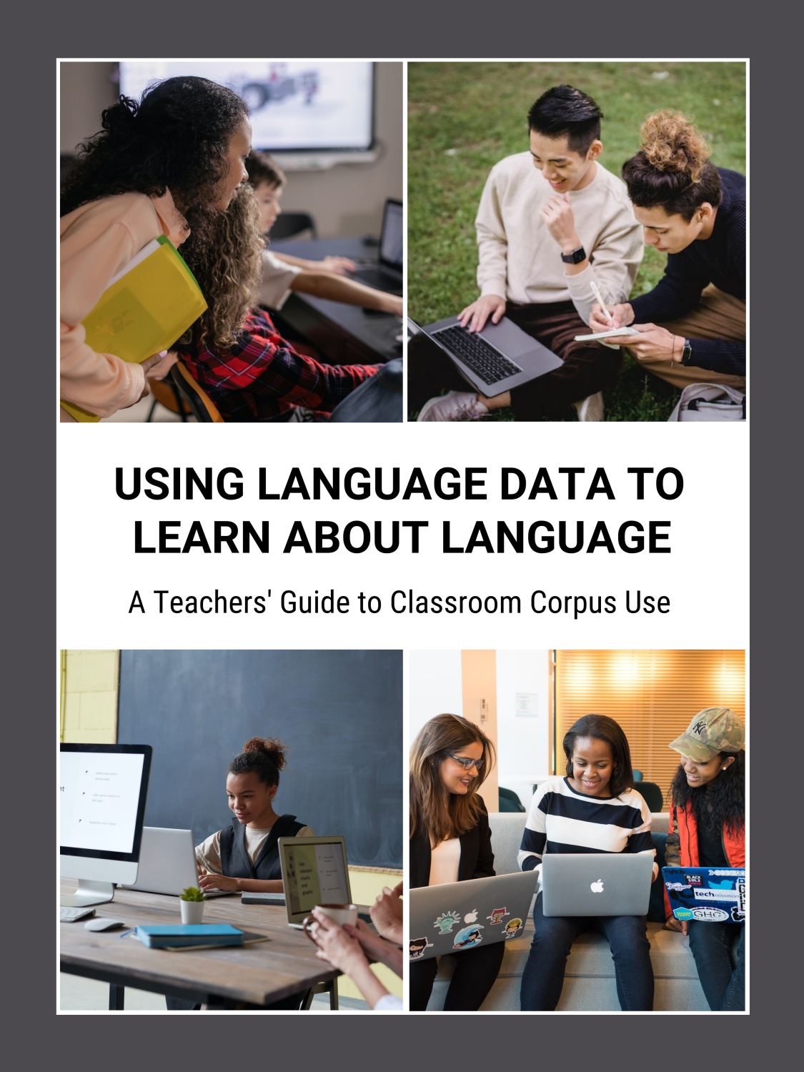 Cover image for Using Language Data to Learn About Language: A Teachers' Guide to Classroom Corpus Use